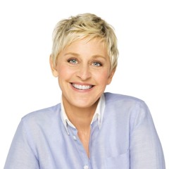 Ellen DeGeneres...