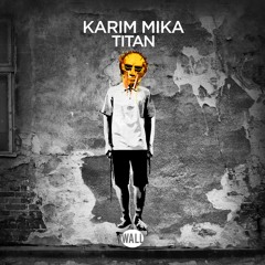 Karim Mika - Titan (Radio Edit)