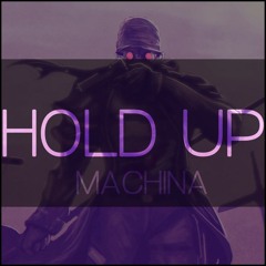 MACHINA - HOLD UP (CLIP WIP)