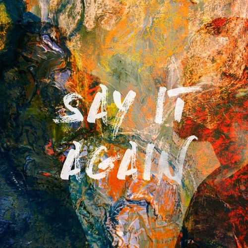 Say It Again By KINGDM Say It Again By KINGDM