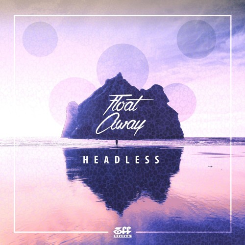 Headless - Float Away