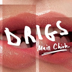 Drigs ~ Main Chick (prod. by Drigs & RIZR)