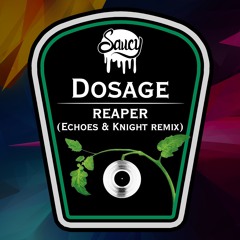 Dosage - Reaper (Echoes & Knight Remix)