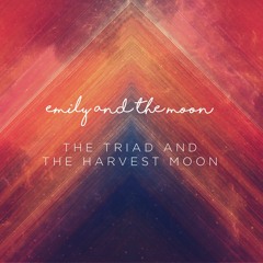 The Triad And The Harvest Moon