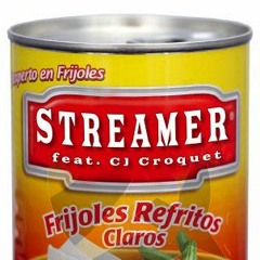 Streamer & CJ Croquet -El Plato De Frijoles Refritos