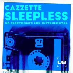 Cazzette - Sleepless (UB Electro80's Mix Instrumental)