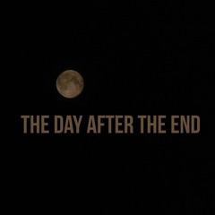 The Day After The End