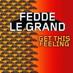 FREE DOWNLOAD Fedde Le Grand - Get This Feeling(PHAT FINXXX remix)