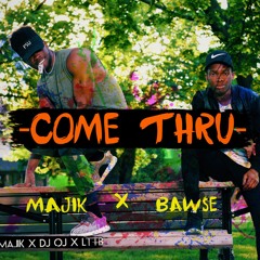 Come Thru - King Majik & Bawse