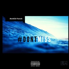 Bank$ - Dont Miss Ft Feevah