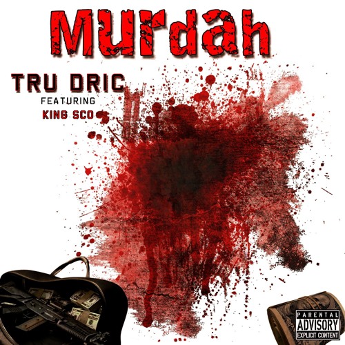 Murdah By Tru Dric Featuring King SCO