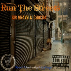 Run The Streets - Sir Bravo ft Chocka