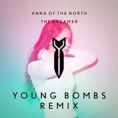 Anna of the North - The Dreamer (Young Bombs Remix)