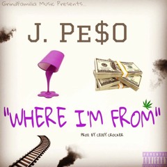 J.Peso x Where I'm From