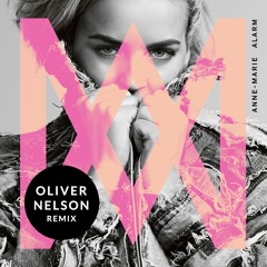 Anne-Marie - The Alarm (Oliver Nelson Remix)
