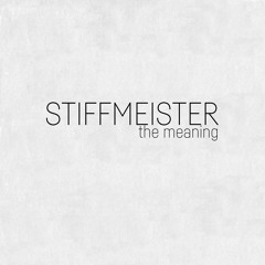 STIFFMEISTER -the meaning