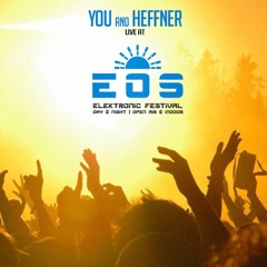 YOU & HEFFNER live at EOS FESTIVAL 2016