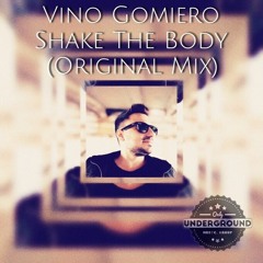 ((FREE DOWNLOAD)) --- Vino Gomiero - Shake The Body (Original Mix)