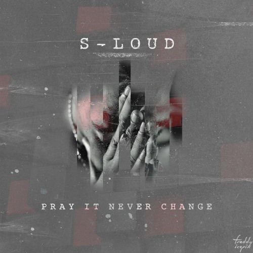 Pray It Never Change