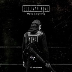 Splice Presents: Sullivan King's Metal Electronic Vol. I Sample Pack