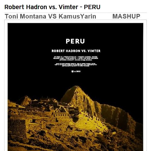 128 - PERU - Robert Hadron Vs Toni Montana Vs KamusYarin EDIT