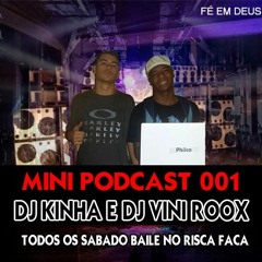 MINI PODCAST DO CPX DO CAMPO NOVO - DJ KINHA E DJ VINI ROOX PART. DOS CRIA ((POUCO PAPO E MT SOM))