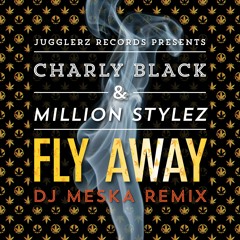 Charly Black & Million Stylez - Fly Away [Meska's Tropical House Remix]