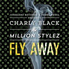 Charly Black & Million Stylez - Fly Away [Original Mix]