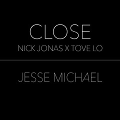 Close - Nick Jonas X Tove Lo (Cover)