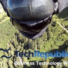 I believe I can fly - TechRepublic's Business Technology Weekly