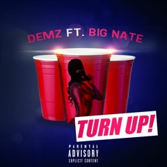 Demz - Turn Up (Ft. Big Nate)