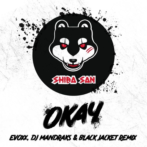 OKAY(Evoxx,Dj Mandraks & Black Jacket Remix)[FREE DOWNLOAD]