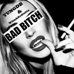 Bad Bitch(Ft.WiinkSoGutta)