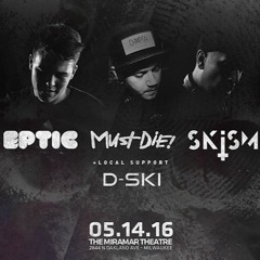 NSD Opening Set (Eptic, Skism, Must Die! Miramar Show, May 14th)