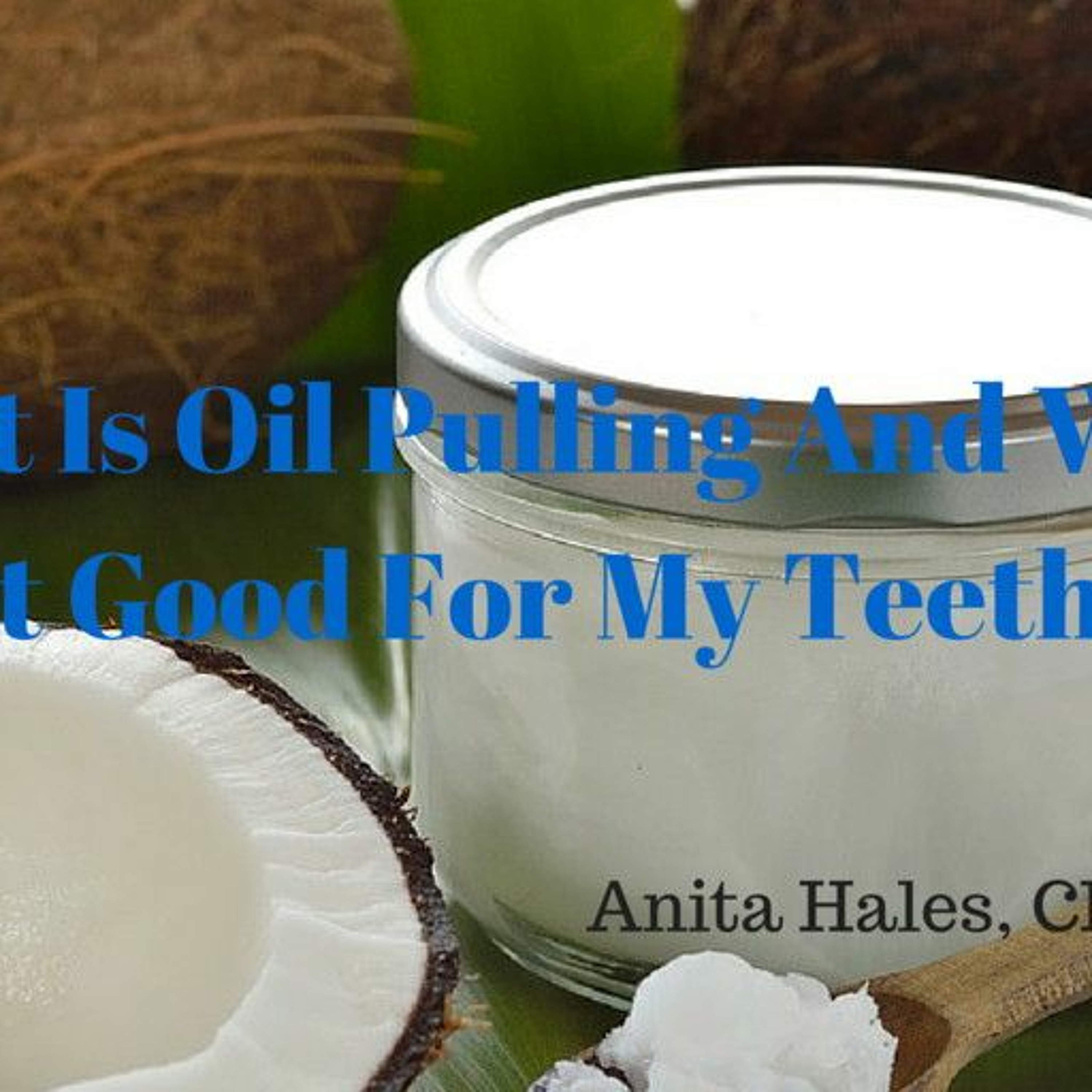 What Is Oil Pulling and Why Is It Good For My Teeth episode artwork