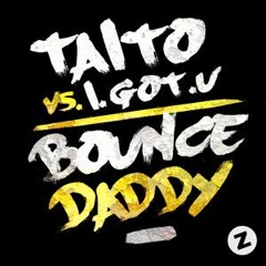 TAITO Vs. I.GOT.U - Bounce Daddy (Tone Rios Remix) #FREE DL