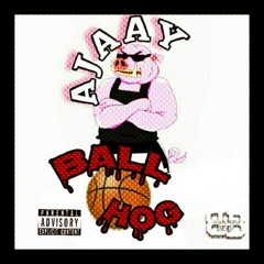 (Ball Hog) Ajaay...Mixed by (Fattdogg)