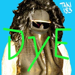 DyE - Taki 183