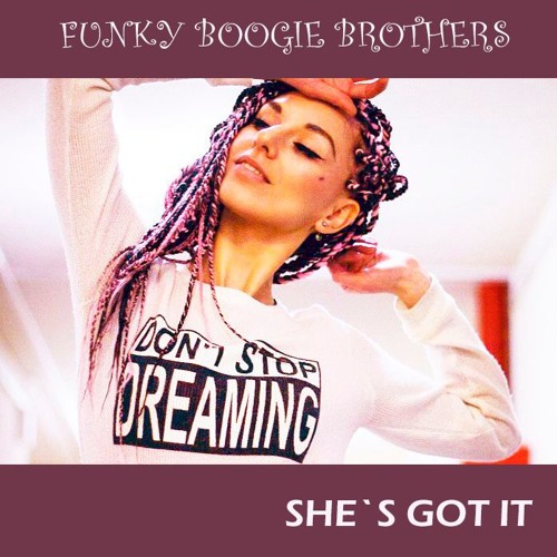 Funky Boogie Brothers - She`s Got It