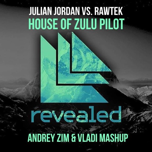 Julian Jordan Vs. Rawtek - House Of Zulu Pilot (Andrey Zim & Vladi MashUp)