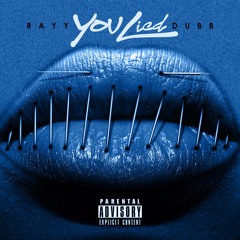 Rayy Dubb - U Lied (Bitch You Lied to me)