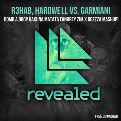 Garmiani Vs. R3hab & Hardwell - Bomb A Drop Hakuna Matata (Andrey Zim X DozZza MashUp)