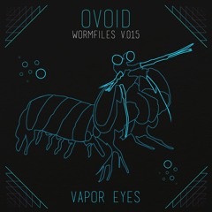 Ovoid - Vapor Eyes