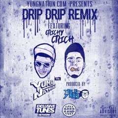 Yung Nation & Crichy Crich - Drip Drip Remix (Prod. The Hi-Yahs) [Exclusive Tunes Network EXCLUSIVE]