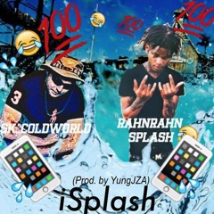 SK - iSplash(ft. Rahn Rahn $plash)(prod. by YungJZA)