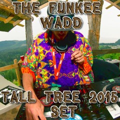 The Funkee Wadd-Tall Tree 2015