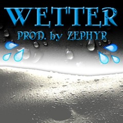 Wetter (Prod. Zephyr) (buy = free dl)