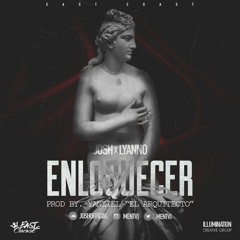 Josh x Lyanno - Enloquecer ProdBY.Cheo Beatz Y Yanziel el arquitecto