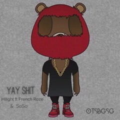HILIGHT X FRENCH ROZE X SOSO - YAY SHIT