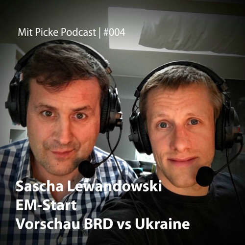 004: Sascha Lewandowski, EM-Start, Vorschau BRD vs Ukraine ...